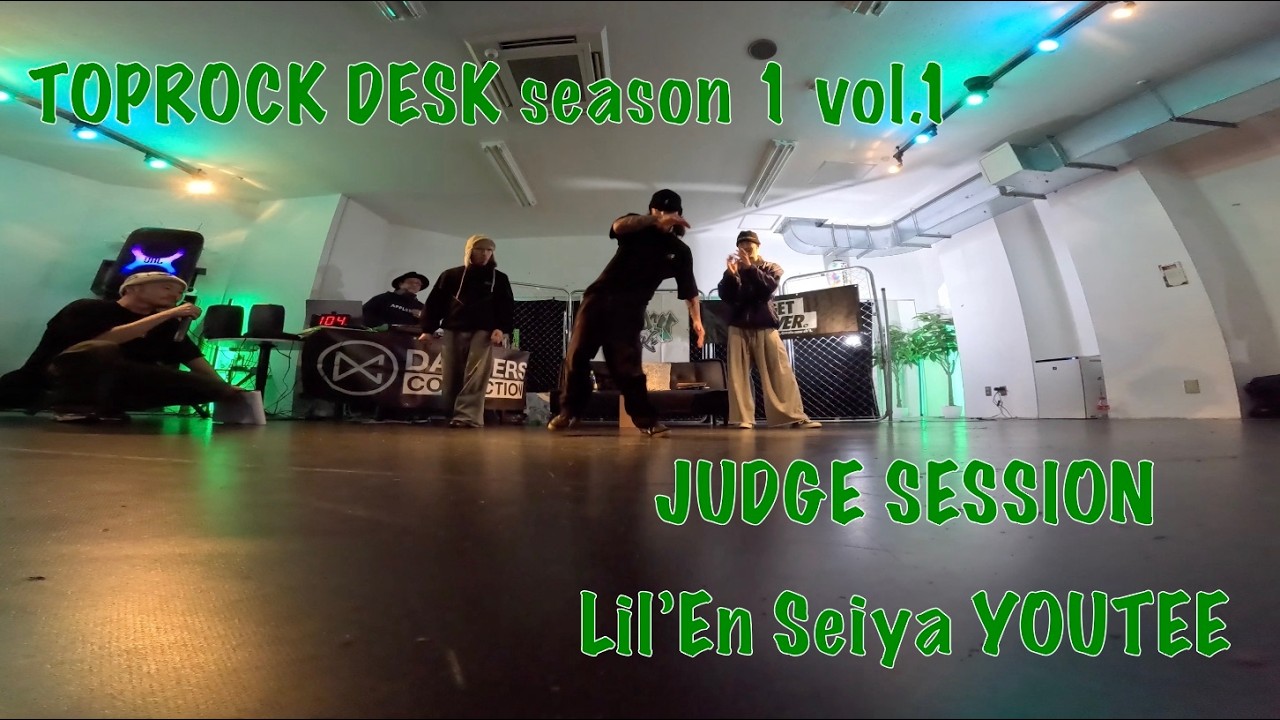 [JUDGE SESSION] Lil'En & Seiya & YOUTEE | TOPROCK DESK season 1 vol.1