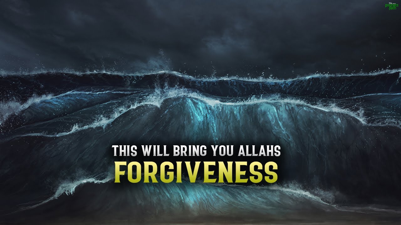 ALLAH WILL ONLY FORGIVE YOU, IF YOU DO THIS