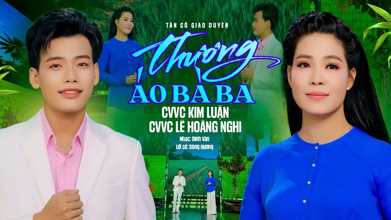 Tân Cổ Giao Duyên 2026 THƯƠNG ÁO BÀ BA - CVVC Kim Luận & CVVC Lê Hoàng Nghi | Vọng Cổ Mới Nhất 2026