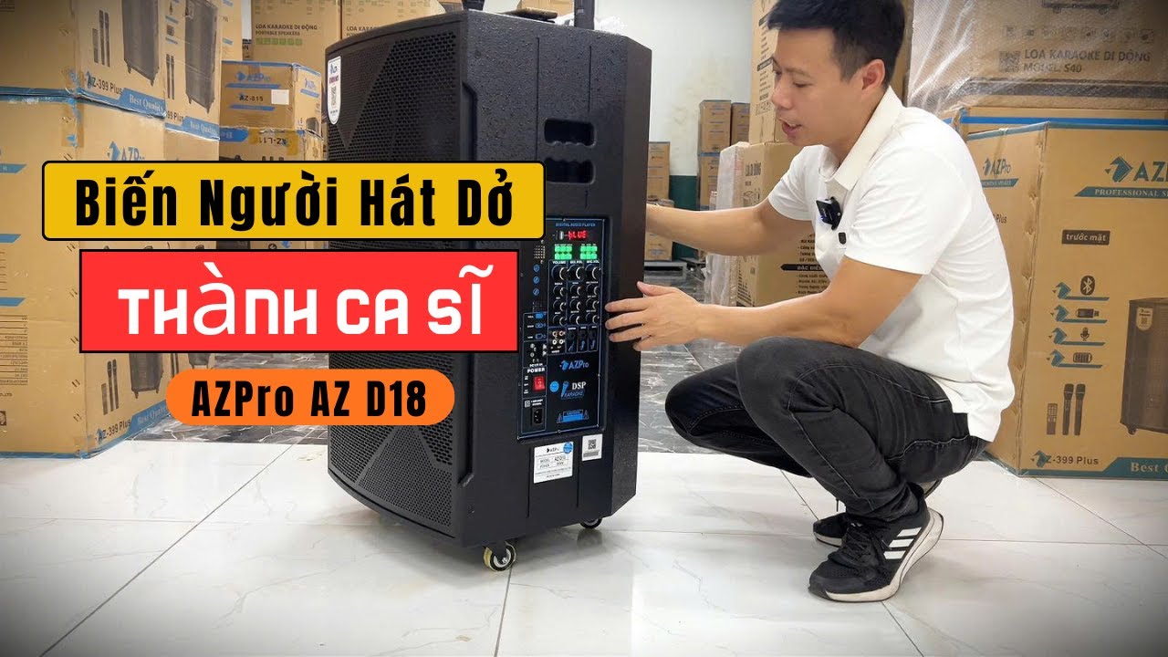 Loa Kéo AZ D18 - Biến Người Hát Dở Thành Ca Sĩ / Loa 5 Tấc Nhập Khẩu Trung Quốc