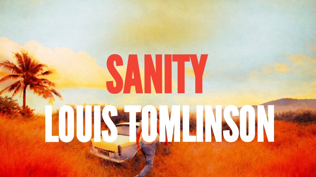 Louis Tomlinson - Sanity (Lyrics)