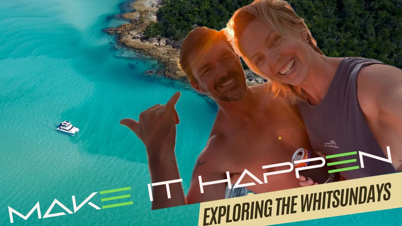 Make It Happen - Scimitar 1010 - EP 5 - Exploring the Whitsundays