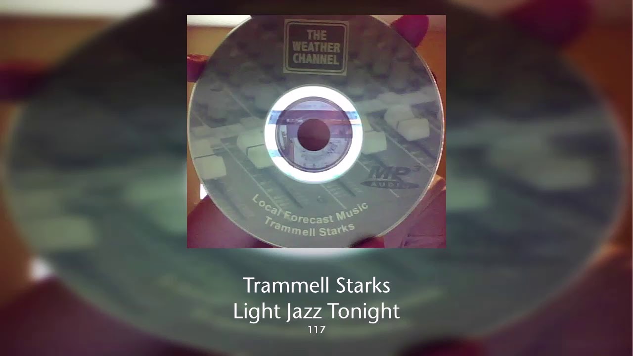 Trammell Starks - Light Jazz Tonight