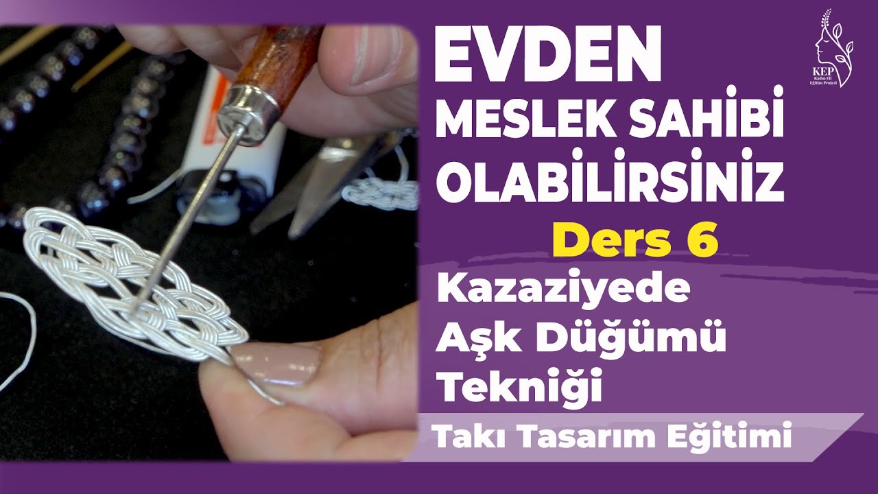 Ders: 6 - Kazaziyede Aşk Düğümü Tekniği - Takı Tasarım Eğitimi