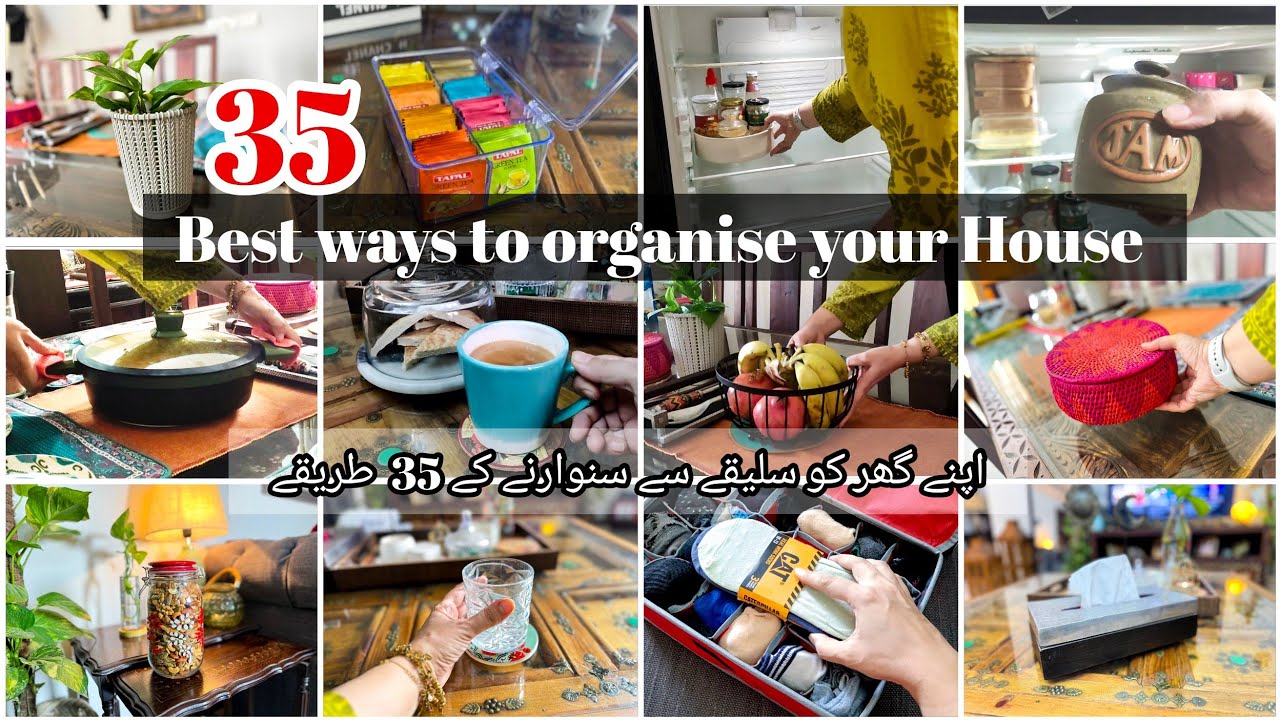 35 Best ways to organise ur House||  گھر کو سلیقےسے سنوارنے کے35 طریقے  || سلیقہ مند عورت کی  پہچان