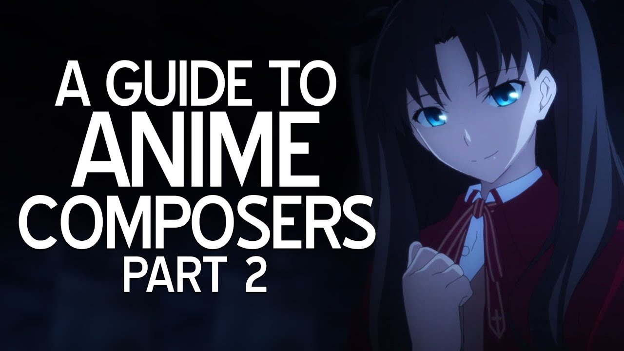 A Guide To Anime Music Composers [Fukasawa, MONACA, Shiina, Hamaguchi] | The Canipa Effect