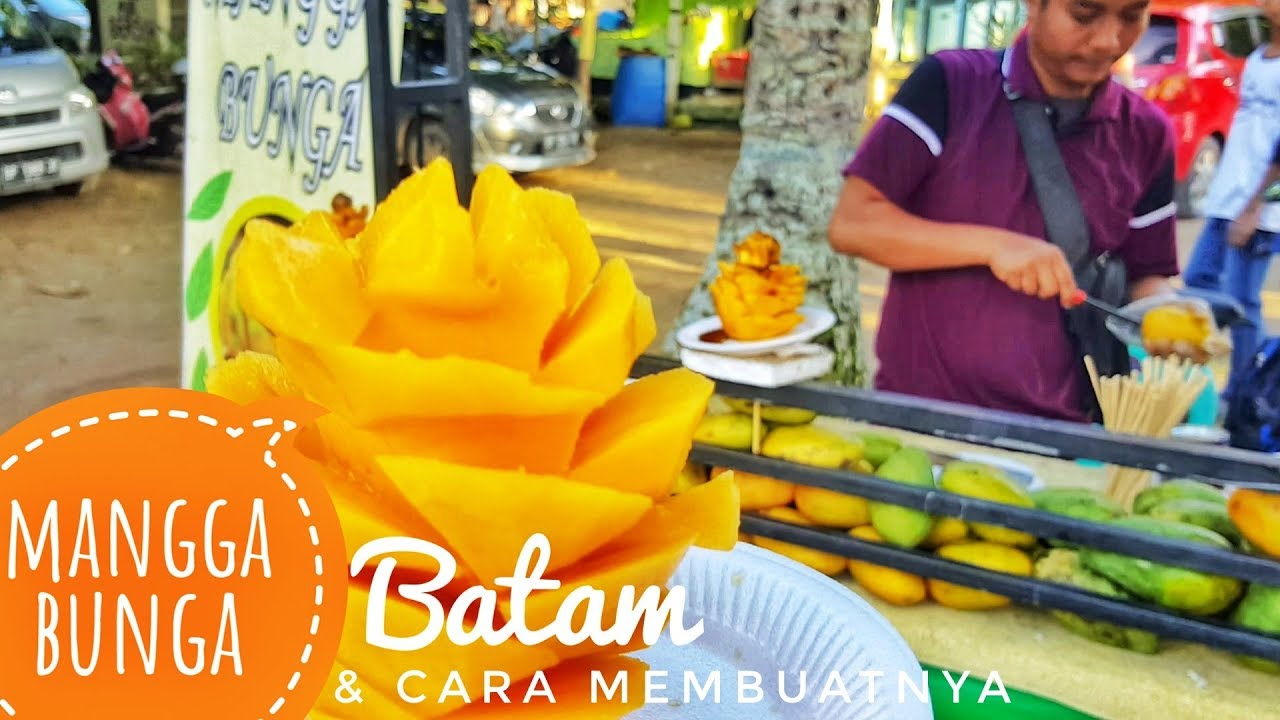 Kuliner MANGGA BUNGA Batam | Cara Membuat Mangga Bunga | Batam Street Food | Kuliner Batam WTB