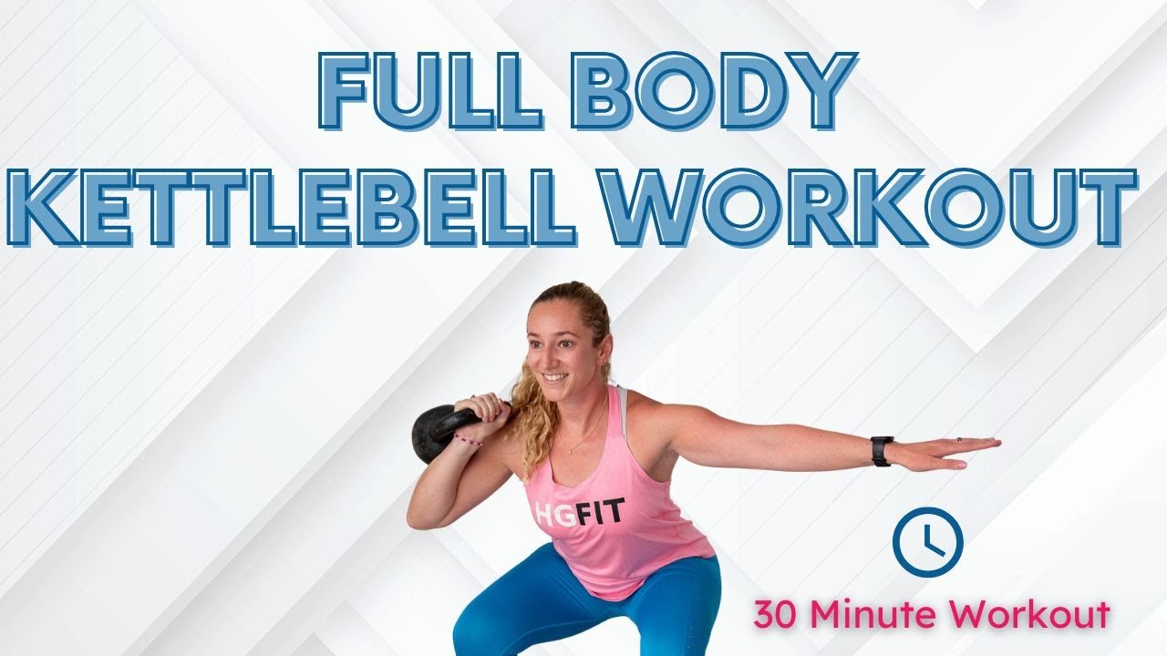 30 Minute Full Body Kettlebell Workout