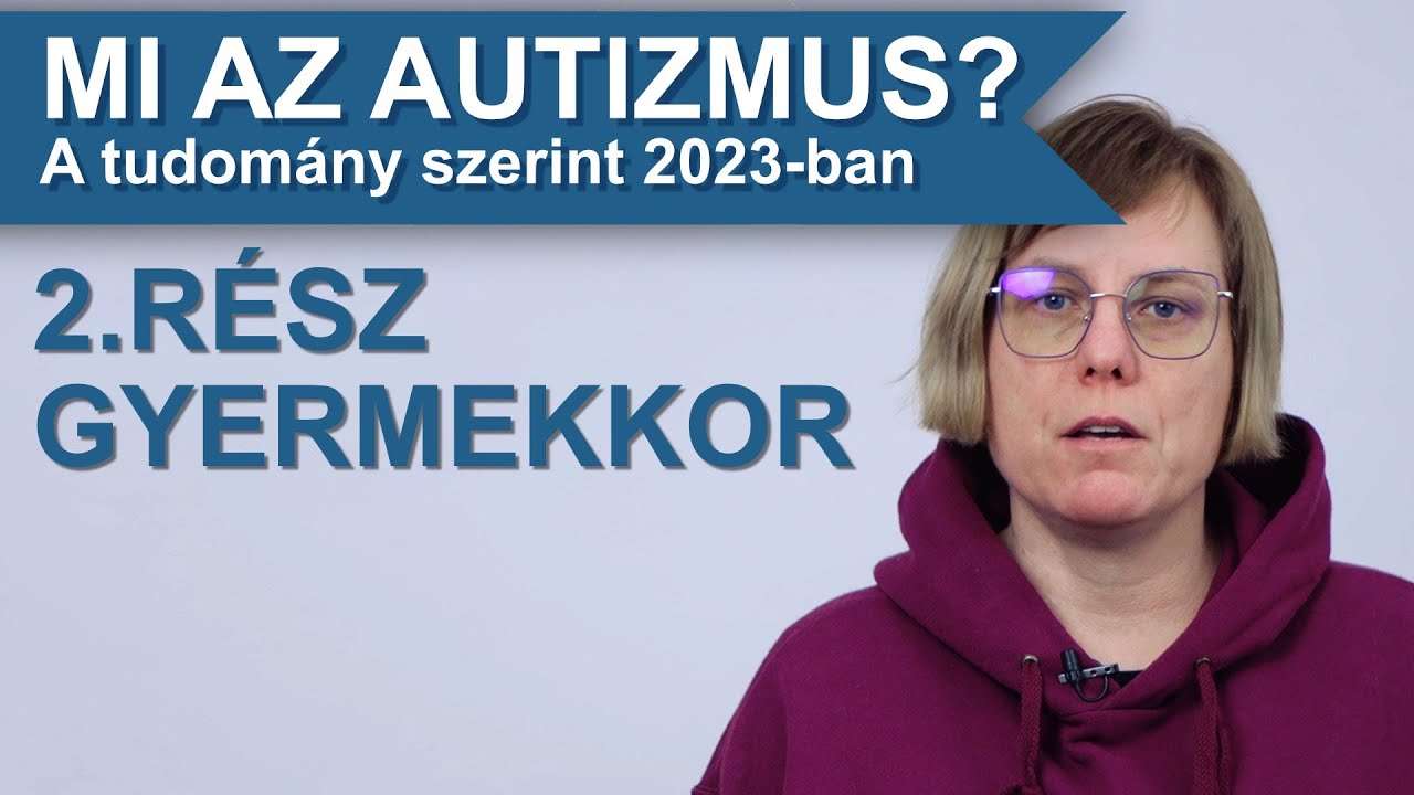 Mi az autizmus? 2.rész: Gyermekkor