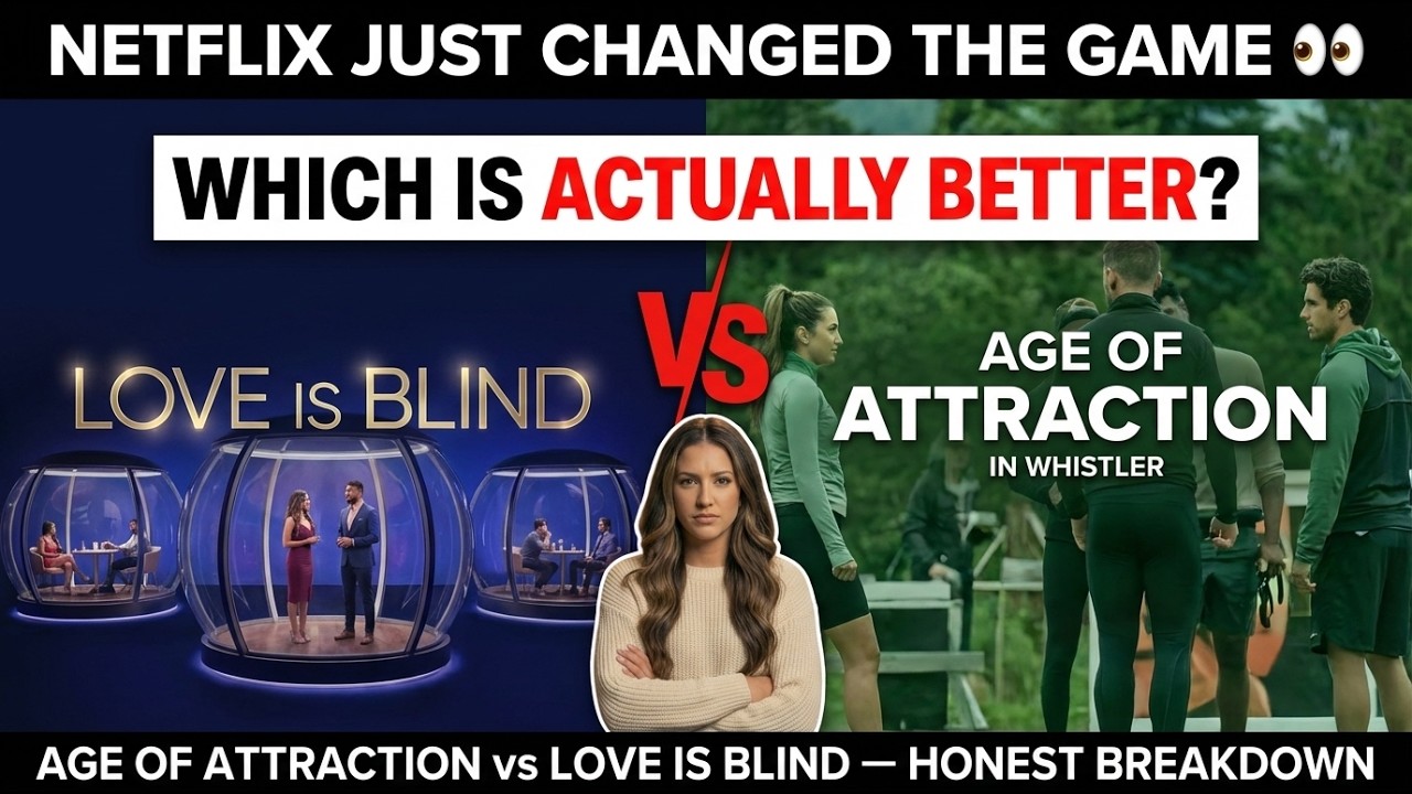 Age of Attraction vs Love Is Blind — Which Netflix Show Is ACTUALLY Better? (Honest Breakdown)