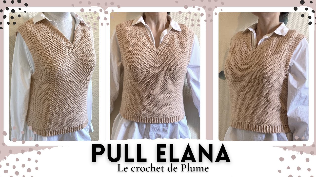 Comment faire un pull sans manches au crochet ? Facile et économique - Toutes tailles - Modèle Elana