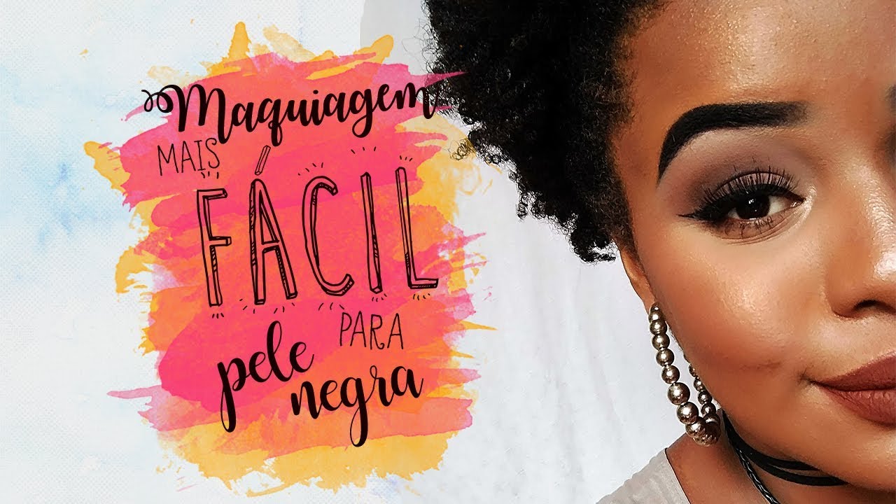 Maquiagem Completa F&aacute;cil - Pele negra | Ingrid Roberta