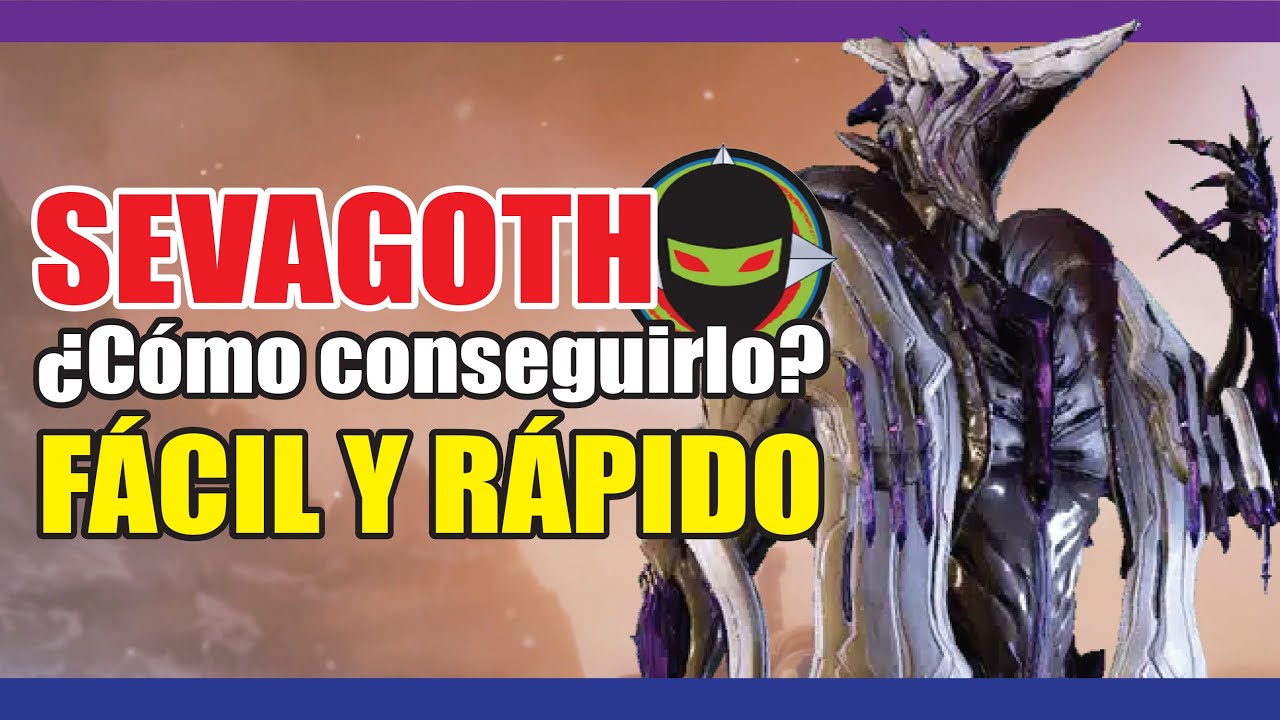 😀WARFRAME | SEVAGOTH | CÓMO CONSEGUIR A ESTE WARFRAME | EPISODIO 13🎮