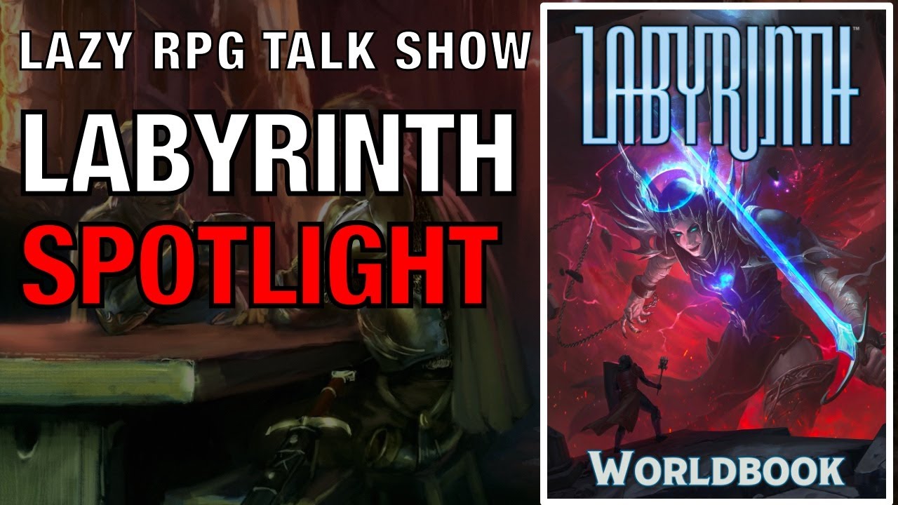 Labyrinth Worldbook Spotlight &ndash; Lazy RPG Talk Show