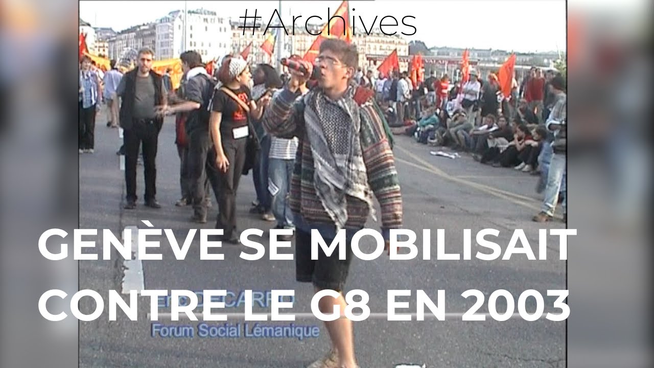 IL Y A 20 ANS, GENÈVE SE MOBILISAIT CONTRE LE G8