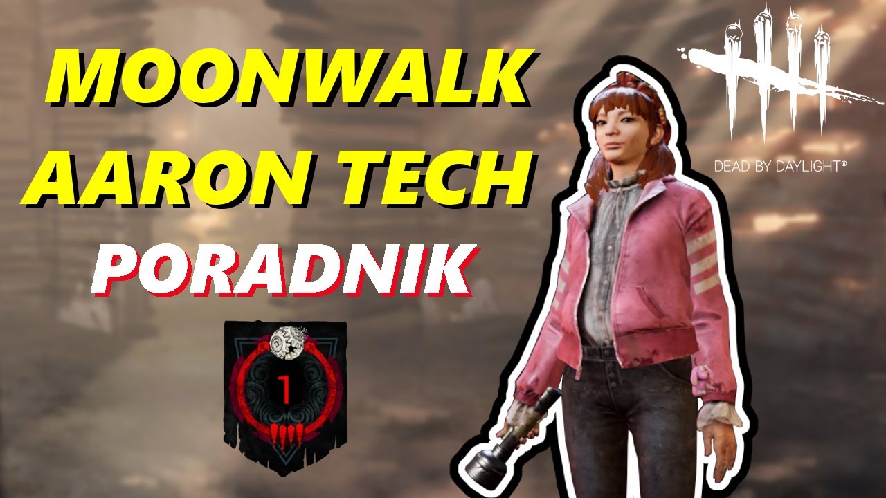 Jak zrobić MOONWALK'a i AARON TECH'a | Dead by Daylight Poradnik