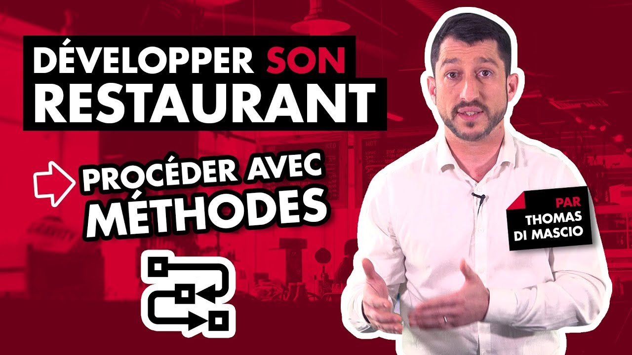 Développer un restaurant  procéder avec méthodes