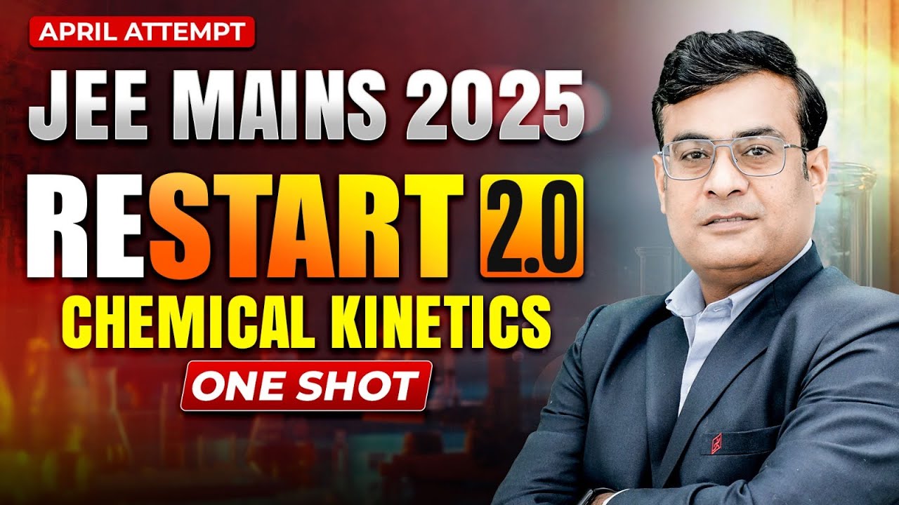 🔥 RESTART 2.0: CHEMICAL KINETICS ONE SHOT | JH SIR | JEE + BOARDS #oneshot #jeemain