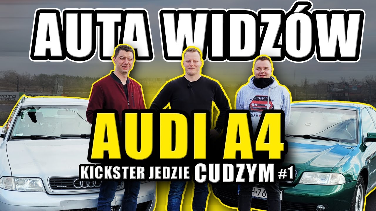 Audi A4 - Kickster jedzie CUDZYM, czyli AUTA WIDZ&Oacute;W #1
