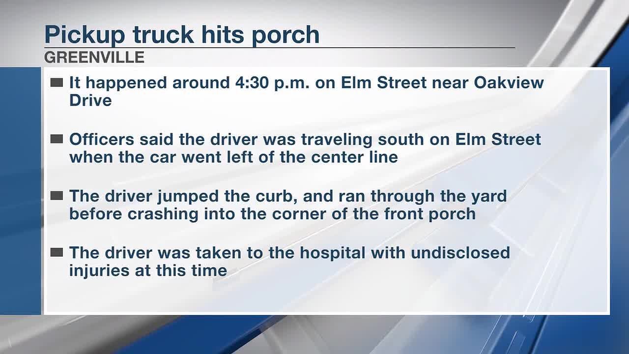 12PM: Investigation underway after pickup truck hits front porch of Greenville home