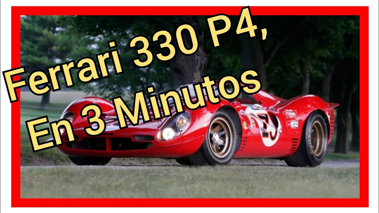 🏎️🏎️ Ferrari 330 P4, en 3 Minutos 🏎️🏎️
