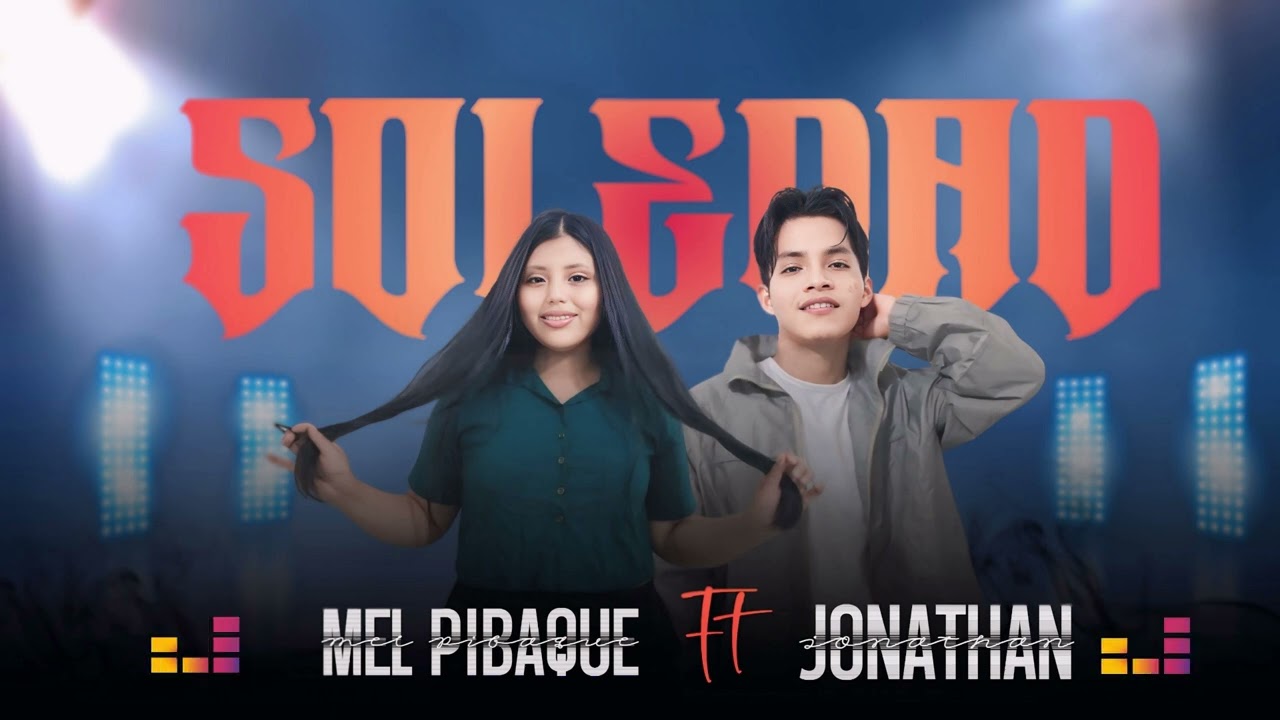Soledad - Mel Pibaque FT Jonathan - Cumbia Sureña (audio oficial )