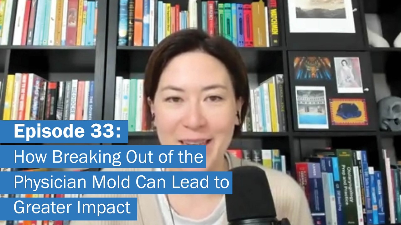 How Breaking Out of the Physician Mold Can Lead to Greater Impact | Ep. 33 with Frances Mei Hardin