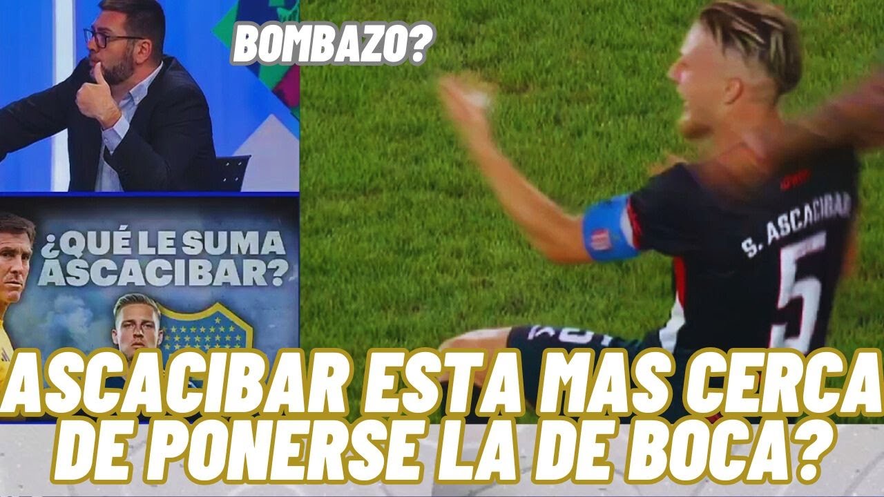 BOCA TIENE CHARLAS AVANZADAS POR ASCACIBAR! , SE PUEDE DAR ?