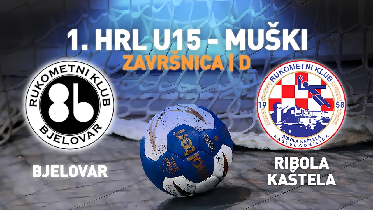 Bjelovar vs Ribola Kaštela | 1.HRL U15 - Muški (Završnica | Skupina D)