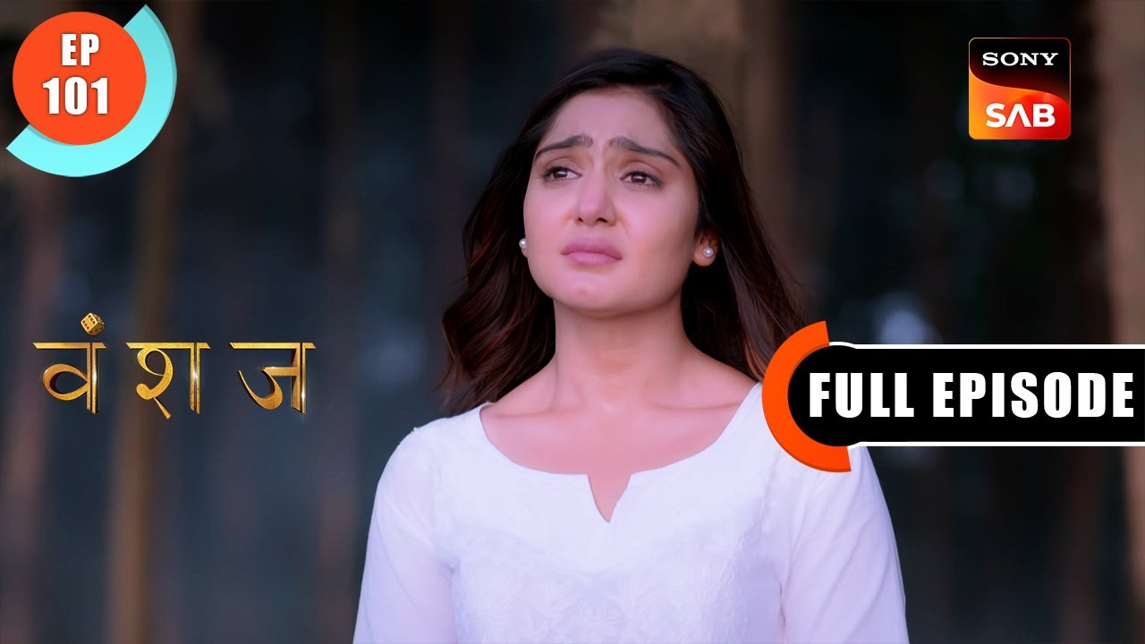 Ek Ke Baad Ek Hamle | Vanshaj | Ep 101 | Full Episode | 6 Oct 2023