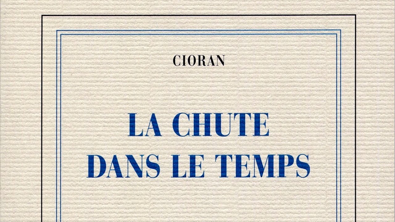 𝗘𝗺𝗶𝗹 𝗖𝗜𝗢𝗥𝗔𝗡, TOMBER DU TEMPS
