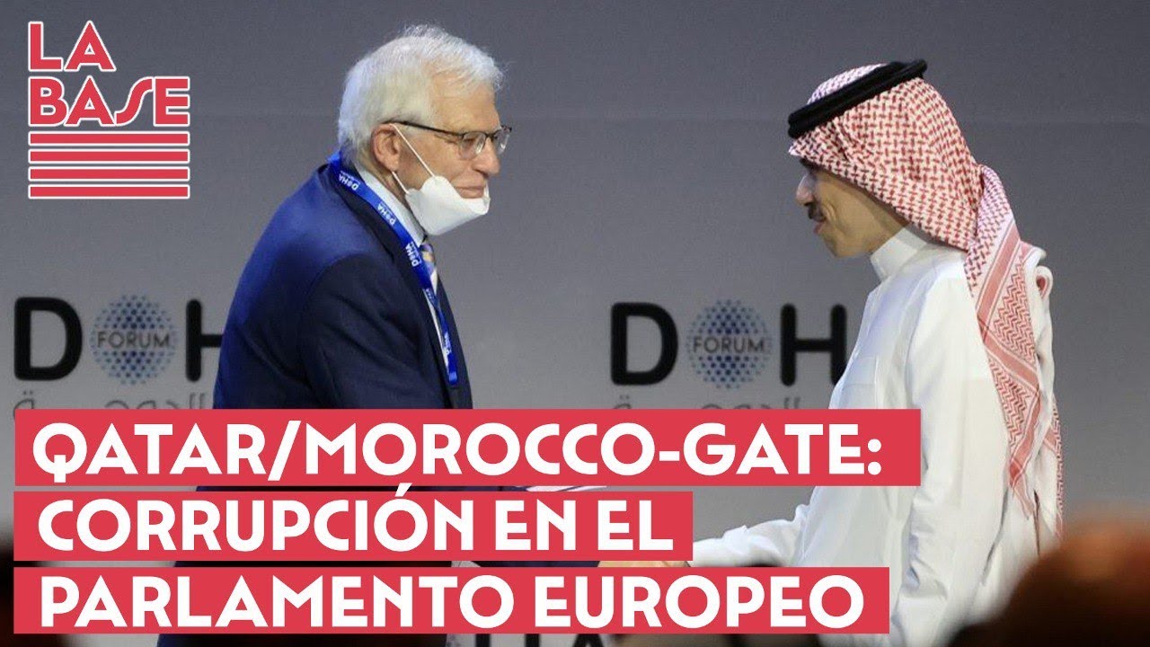 La Base #2x52 - Qatar/Morocco-Gate: corrupción en el Parlamento Europeo