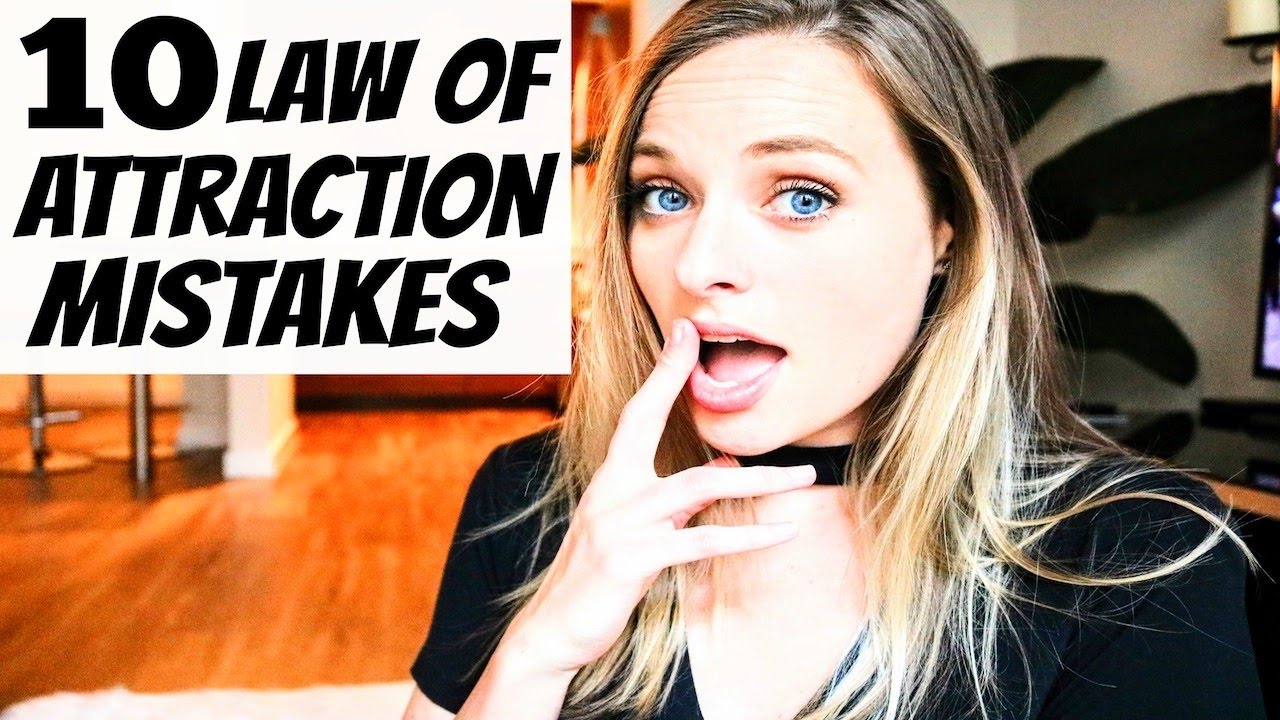 10 LAW OF ATTRACTION MISTAKES AND HOW TO FIX THEM