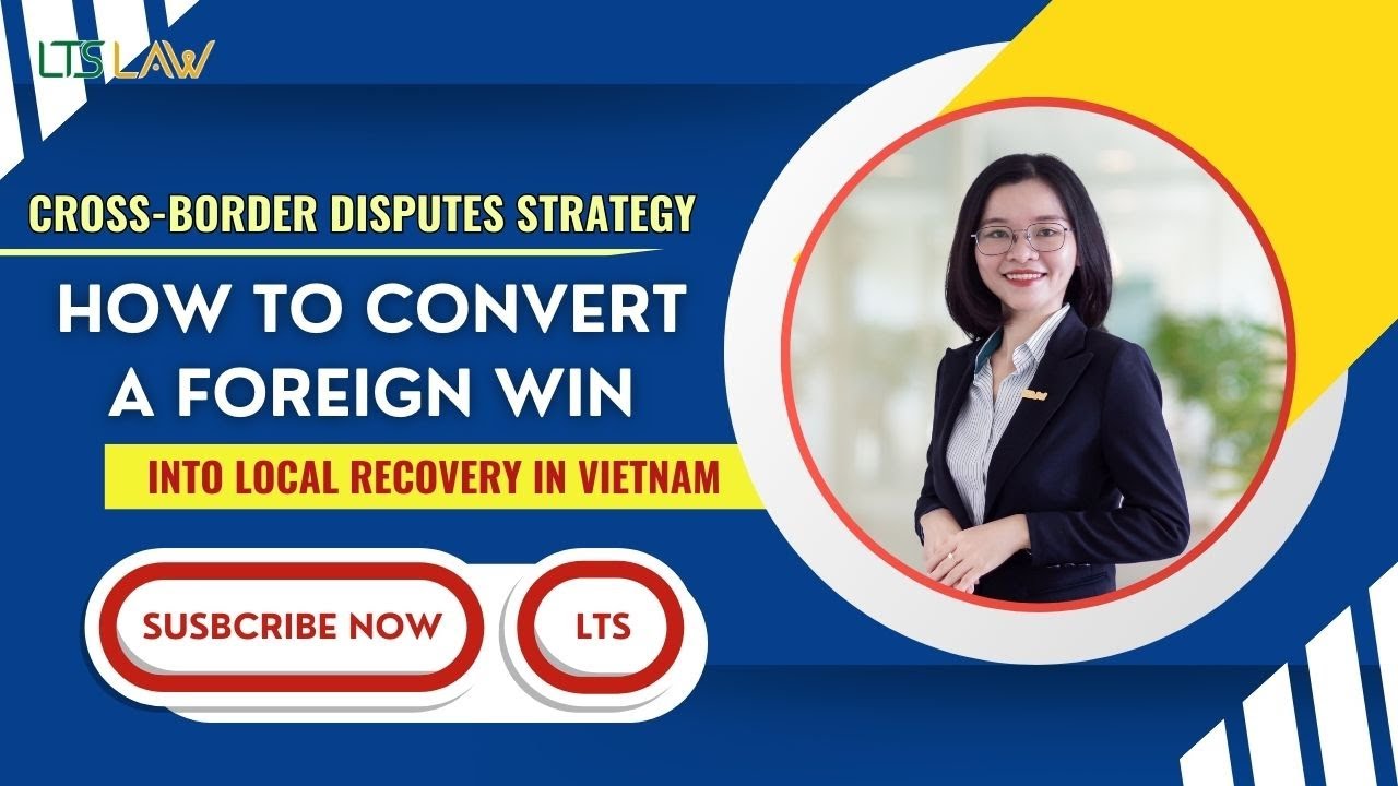 How to Recover a Debt in Vietnam (Cross-Border Disputes): Legal Steps & Enforcement | LTS LAW FIRM
