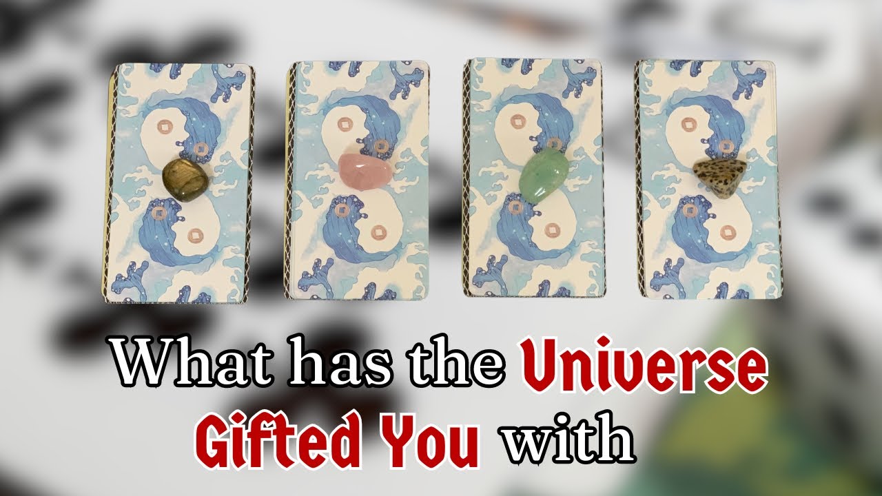 What has the Universe Gifted You with — Pick a Card