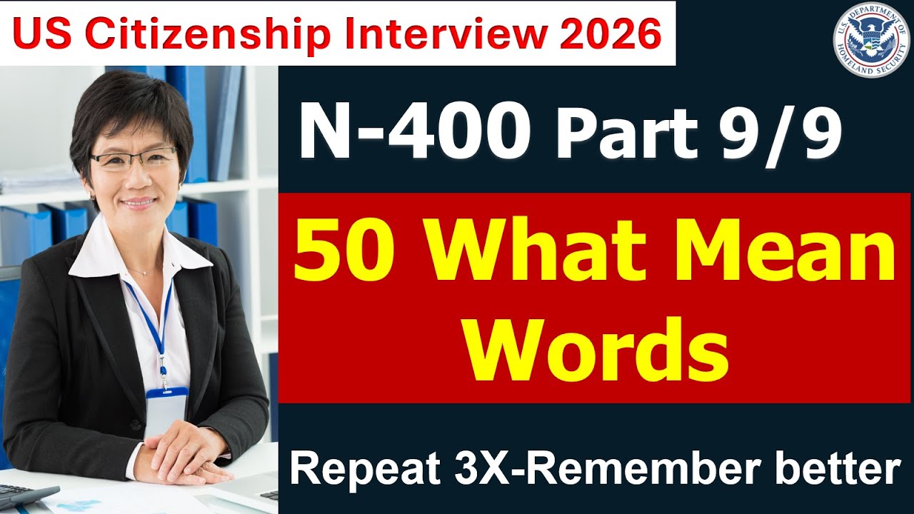 N-400 | Part 9. 50 Important “What Does It Mean” Words for the U S  Citizenship Test 2026