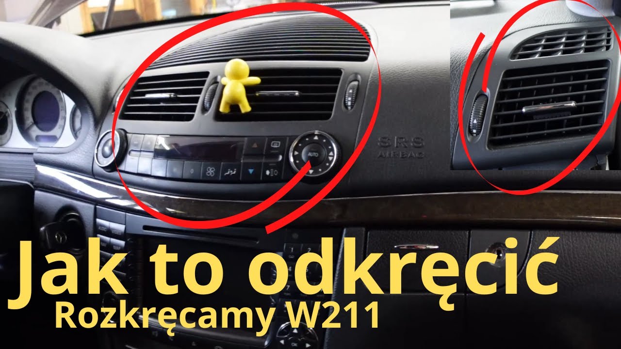 Rozkręcamy W211 odc.1 Kratki nawiewu i panel klimatyzacji