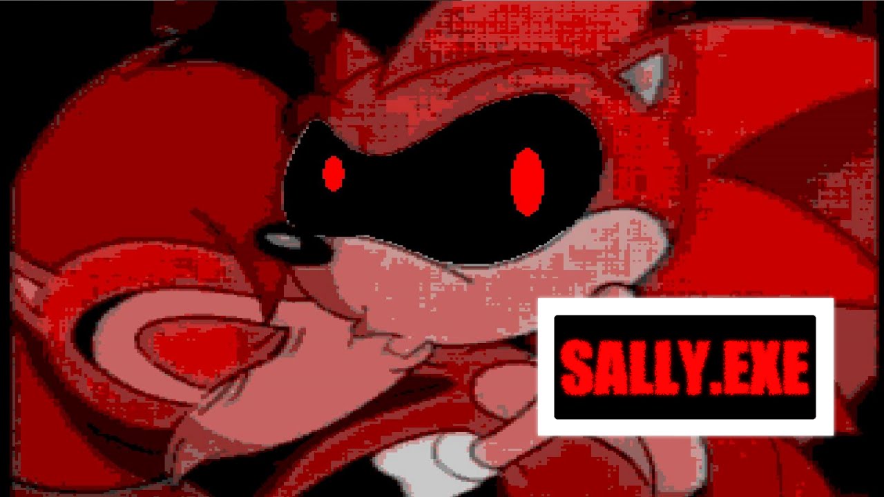 Sally.exe - "Sonic, My Love..."
