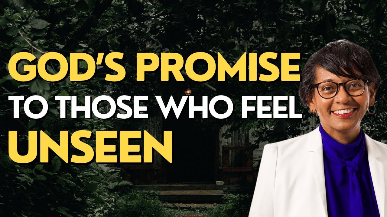 God’s promise to those who feel unseen.