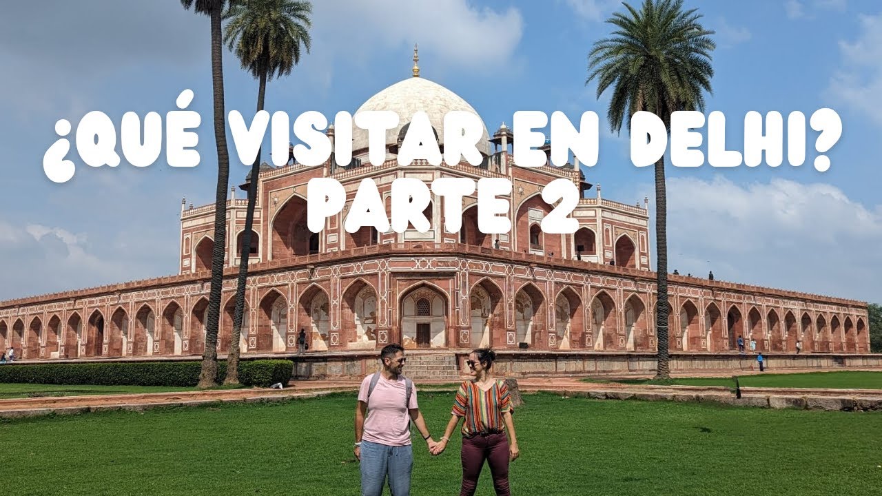 ¿Qué visitar en Delhi? Seguimos descubriendo la ciudad❤️ 4K |   DELHI2 Viaje Potaje #india