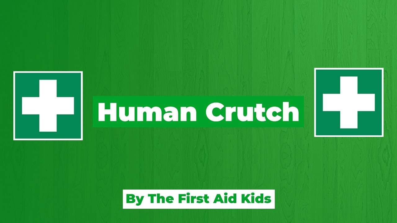 Human Crutch || The First Aid Kids
