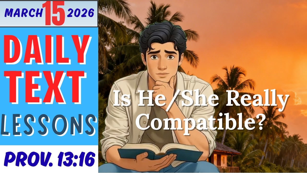 JW Daily Text Lessons | Is He/She Really Compatible? | Proverbs 13:16 | March 15
