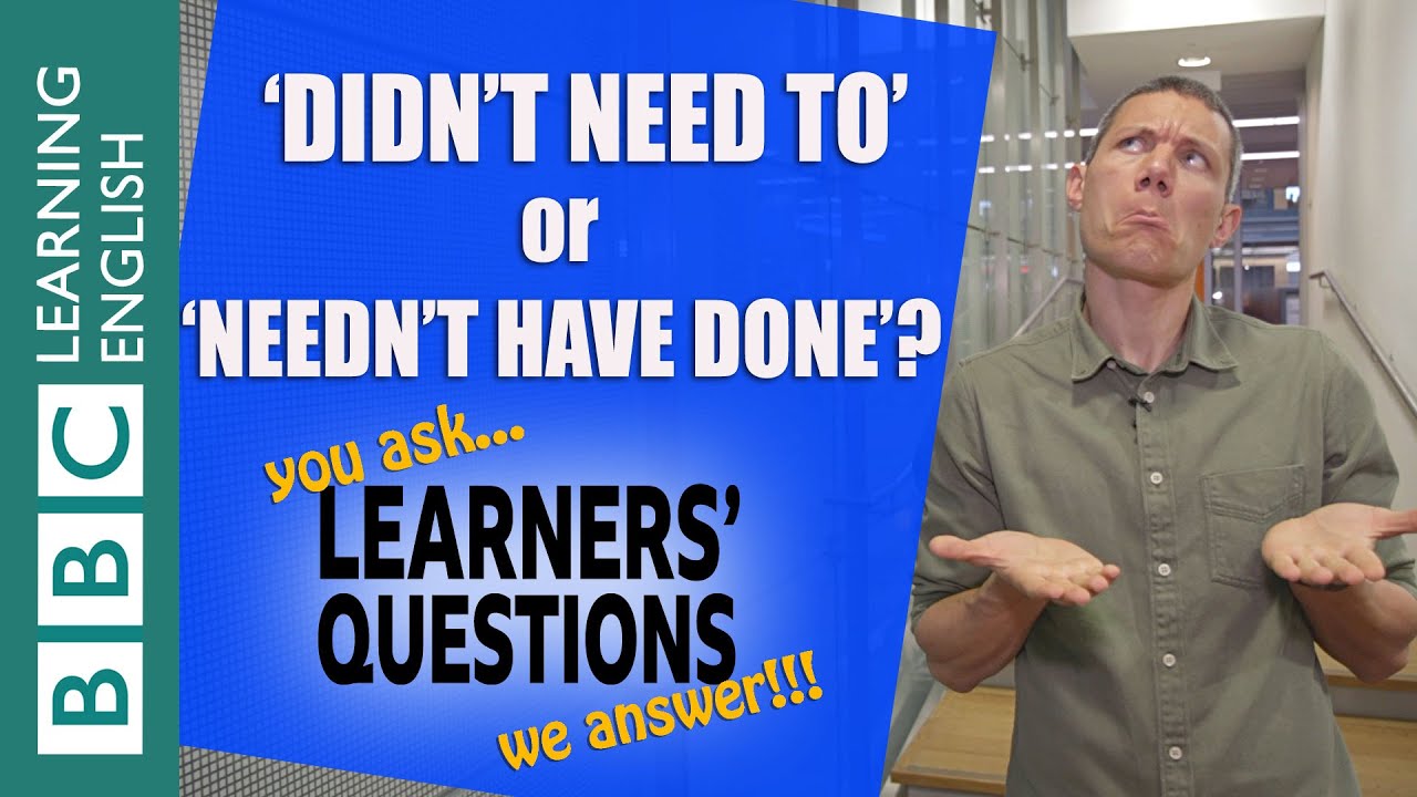 ❓ ‘Didn’t need’ and ‘needn’t’ - improve your English with Learners' Questions