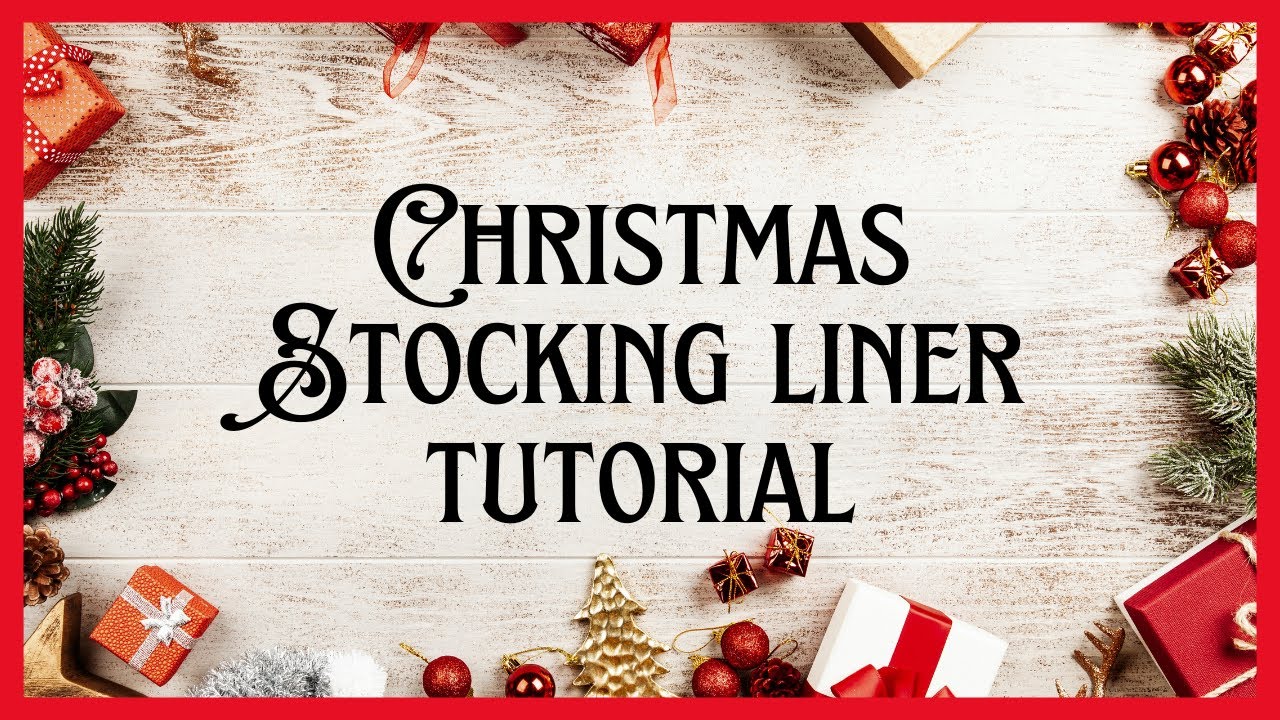 Bucilla Stocking Liner Tutorial