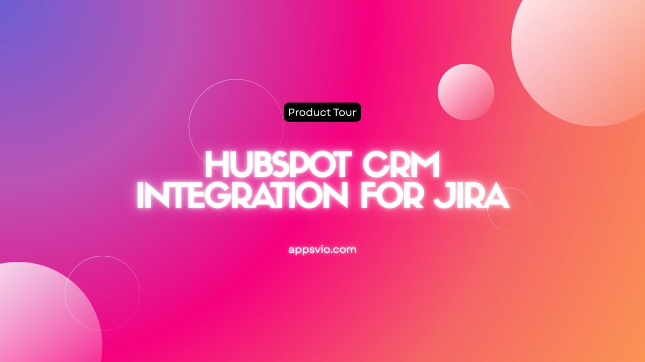 HubSpot CRM Integration for Jira: Full Product Tour & Setup Guide | Appsvio