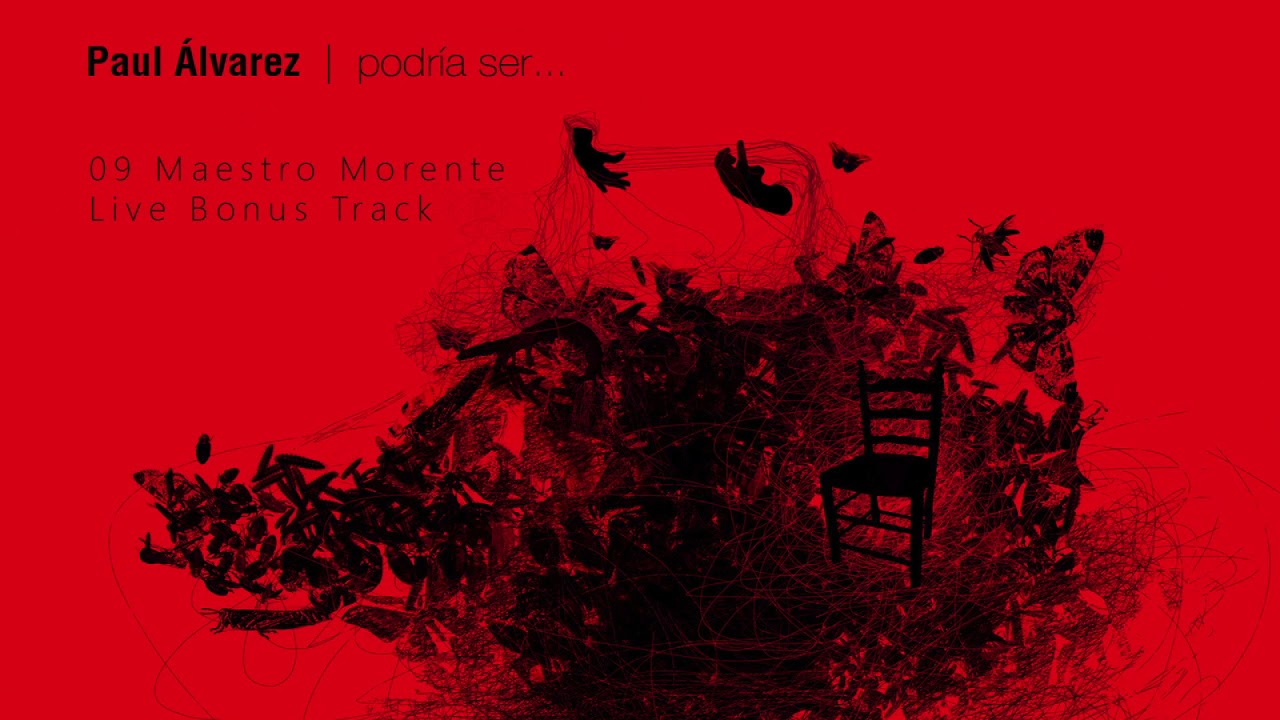 Paul Álvarez - Maestro Morente (Instrumental Live Bonus Track) - Seguiriya