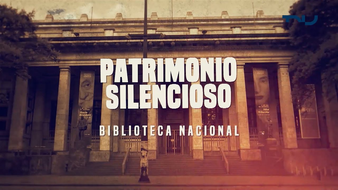 Patrimonio Silencioso - Biblioteca Nacional