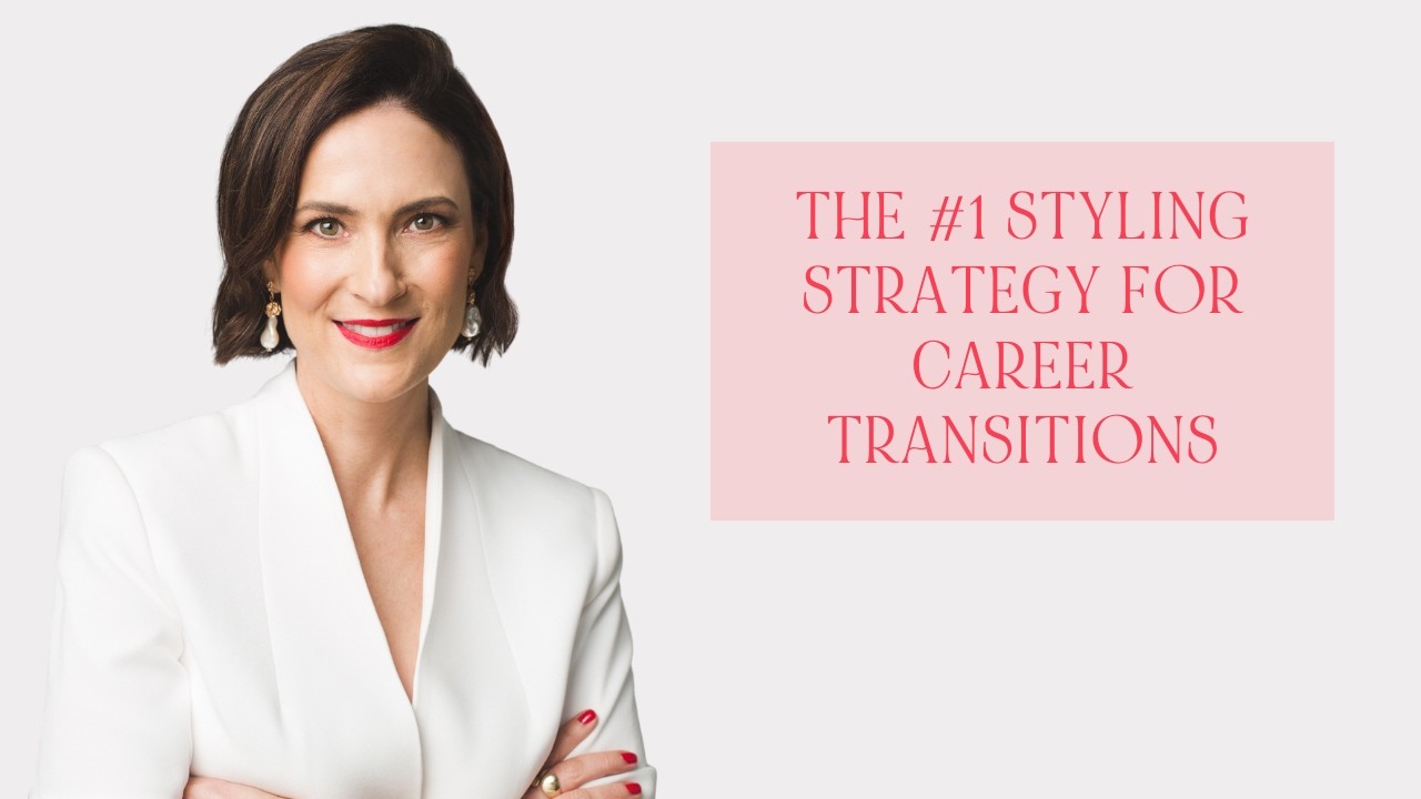 The #1 Styling Strategy For Career Transitions