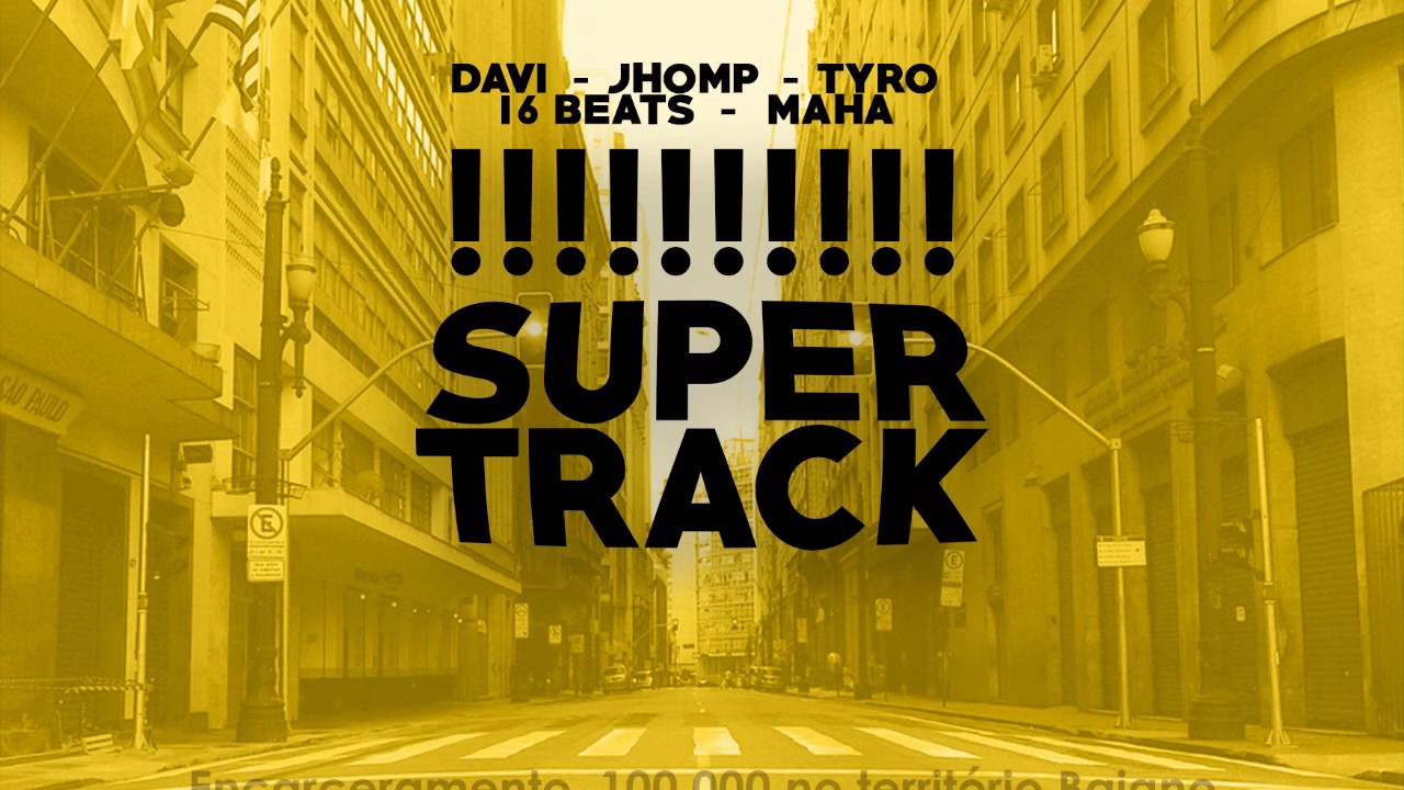 SUPERTRACK - Davi, Jhomp, Tyro, Dezesseis Beats e Mahatma
