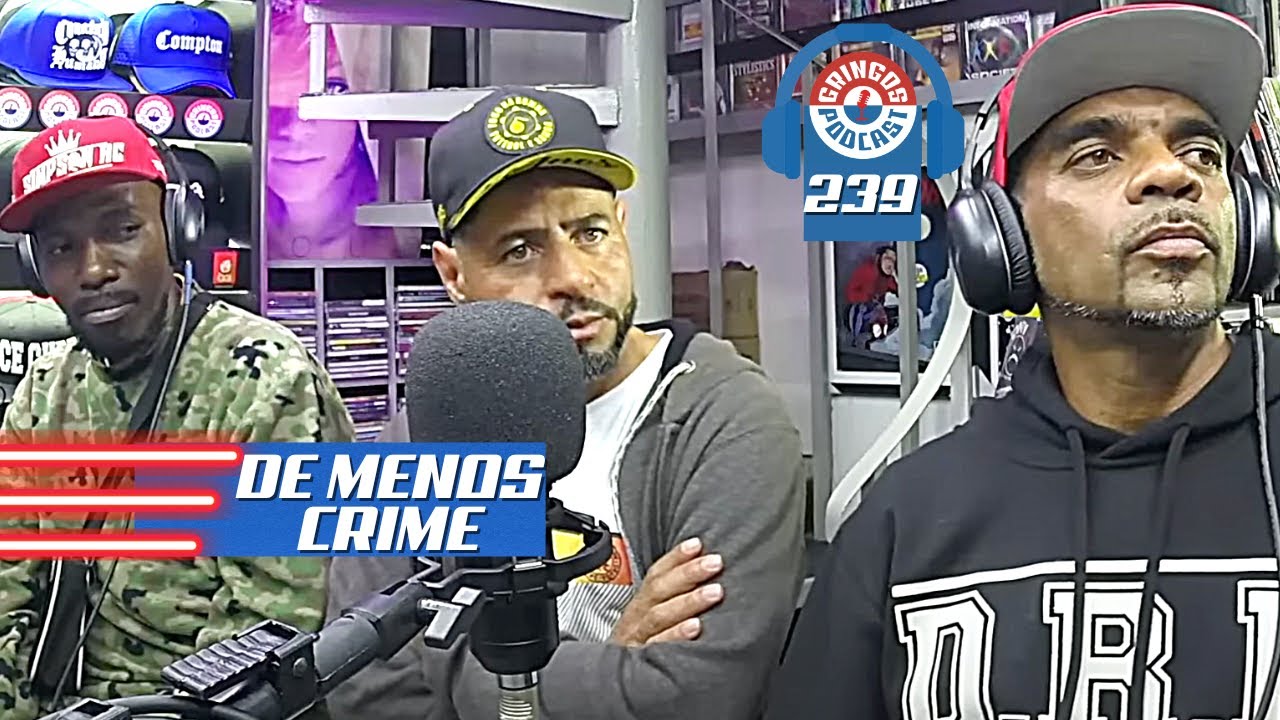 DE MENOS CRIME -  Gringos Podcast #239